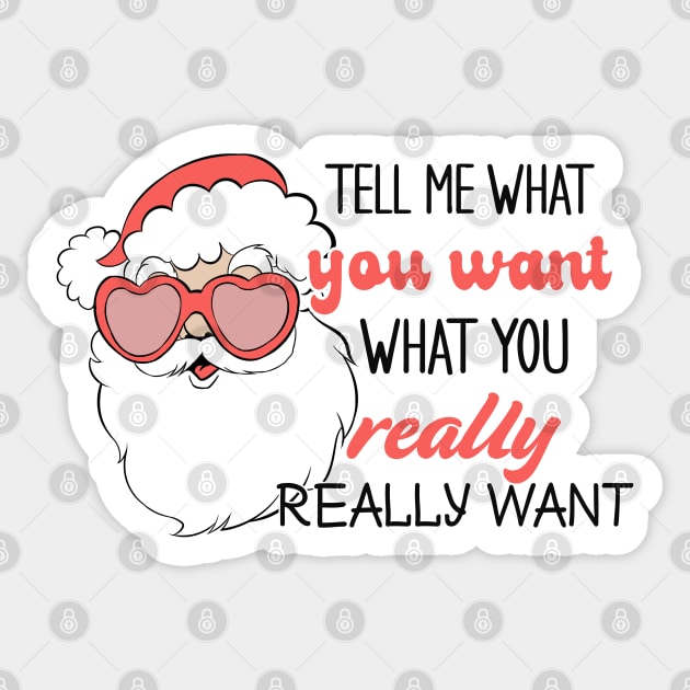 Tell Me What You Want What You Really Really Want Sticker by MZeeDesigns